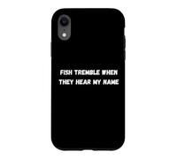 Fish tremble when they hear my name Case for iPhone XR