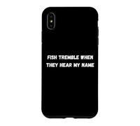 Fish tremble when they hear my name Case for iPhone XS Max