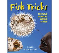 Fish Tricks: The Wild and Wacky World of Fish