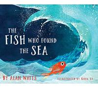Fish Who Found the Sea, The