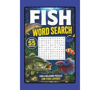 Fish Word Search: Word Search Puzzles with Easy to Read Print about Fish Species, the Outdoors, Fishing and more | 6x9 Inches, 110 Pages | 50+ Puzzles... Gift for Holidays, Vacations, and Relaxation