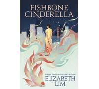 Fishbone Cinderella : a beautiful and gripping, romantic fantasy tale about fate and destiny