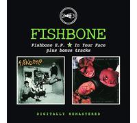 Fishbone - Fishbone E.P. / In Your Face (Bonus Tracks)