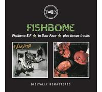 Fishbone - Fishbone E.P. / In Your Face (Bonus Tracks)