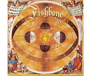 Fishbone - Give a Monkey a Brain... and He'll Swear He's the Center of the Universe