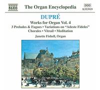 Fishell - DUPRE: Works for Organ, Vol. 4