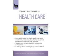 Fisher Investments on Health Care: 18 (Fisher Investments Press)