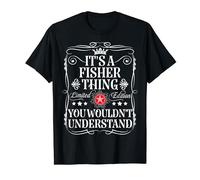 Fisher Name Its A Fisher Thing You Wouldn't Understand T-Shirt