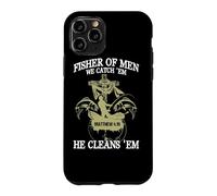 Fisher Of Men We Catch 'Em He Cleans 'Em Matthew 4 19 Case for iPhone 11 Pro