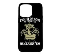Fisher Of Men We Catch 'Em He Cleans 'Em Matthew 4 19 Case for iPhone 15 Pro Max