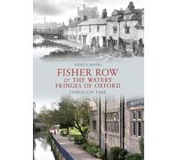 Fisher Row & the Watery Fringes of Oxford Through Time