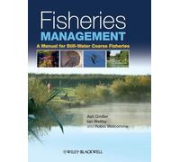 Fisheries Management: A Manual for Still-Water Coarse Fisheries