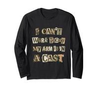 Fisherman, I Can't Work Today My arm in a cast Camo Fishing Long Sleeve T-Shirt