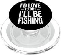 Fisherman Life I'd Love To But I'll Be Fishing PopSockets PopGrip for MagSafe