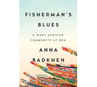 Fisherman's Blues A West African Community at Sea