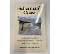 Fisherman's Coast: An Angler's Guide to Marine Warm-water Gamefish and Their Habits