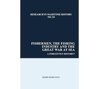 Fishermen, the Fishing Industry and the Great War at Sea: A Forgotten History? (Research in Maritime History): 54