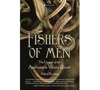 Fishers of Men: The Gospel of an Ayahuasca Vision Quest