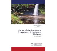 Fishes of the Freshwater Ecosystems of Peninsular Malaysia: Second Edition