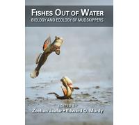 Fishes Out of Water: Biology and Ecology of Mudskippers (CRC Marine Science)