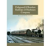 Fishguard and Rosslare Railways and Harbours Company: A History