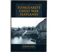 Fishguard's Great War Seaplanes