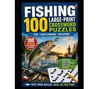 Fishing: 100 Large-Print Crossword Puzzles: Freshwater fish • Saltwater species • Tackle • Techniques • Angler lore