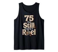 Fishing 75th Birthday Still Keeping It Reel Gift Tank Top
