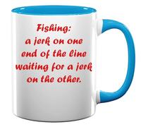Fishing a Jerk on one end of The line Waiting for a Jerk on The Other Ceramic Tea Coffee Mug Light Blue