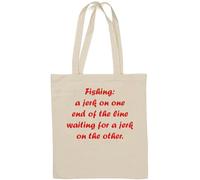 Fishing a Jerk on one end of The line Waiting for a Jerk on The Other Natural Cotton Tote Bag White