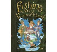 Fishing: A Very Peculiar History