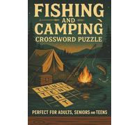 Fishing and Camping Crossword Puzzle: Crossword Puzzles with easy to Read Print about, Fishing, Camping and More | 6x9 inches, 120 pages | 50+ Puzzles ... Gift for Vacations, Holidays and Relaxation