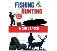 Fishing And Hunting Word Search Book: 65+ Themed Puzzles for Hunter and Fisherman for All Ages