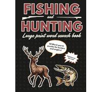 Fishing and Hunting Word Search: Large Print Puzzle Book for Anglers, Hunters, Trappers, and Word Find Enthusiasts of All Ages