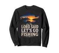 Fishing And The Lord Said Let's Go Christian Angler Gift Sweatshirt