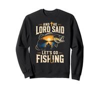 Fishing And The Lord Said Let's Go Christian Angler Gift Sweatshirt