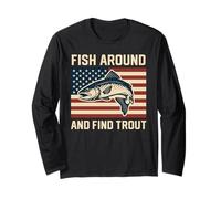 Fishing Around and Find Trout Shirt American Flag Fishing Long Sleeve T-Shirt