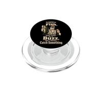 Fishing Catch A Fish Or A Buzz Funny Angler Bass Gift PopSockets PopGrip for MagSafe