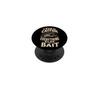 Fishing Catfish Angler Everything Else Is Bait Funny Gift PopSockets Adhesive PopGrip