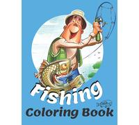 Fishing Coloring Book: Fishing Colouring Book for Adults and Kids | Fishes, Roads, Boats - Perfect Gift for Fisherman