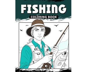 Fishing Coloring Book: The Activity Book for Fishing Lovers