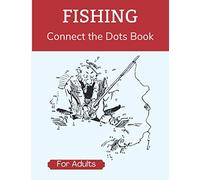 Fishing Connect the Dots Book for Adults: Fun Dot-to-Dot Activity Book in Large Print