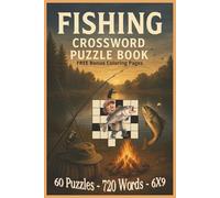 Fishing Crossword Puzzle Book: A Fun and Challenging 6x9 Puzzle Book Featuring 60 Fishing-Themed Crossword Puzzles and 720 Unique One-Word Clues ... and More for Anglers and Outdoor Lovers...