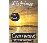 Fishing Crossword Puzzle Book: Easy to Read Print, 6x9 inches, 120 pages, 50+ Puzzles, Ideal gift for fishing Enthusiasts