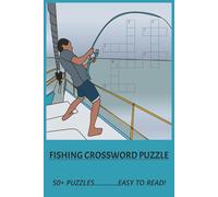FISHING CROSSWORD PUZZLE: Fun & Relaxing Word Puzzles for Fishermen, Anglers, and Outdoor Enthusiasts - 50+ Fishing-Themed Brain Games in Easy-to-Read Format[6X9 INCHES}
