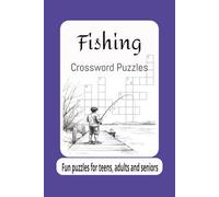 Fishing Crossword Puzzles: Crossword Puzzles with easy-to-read print about fishing, outdoors, nature and more | 6x9 inches, 120 pages | 50+ Puzzles ... Gift for Vacations, Holidays and Relaxation.