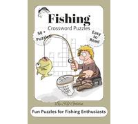 Fishing Crossword Puzzles: Crossword Puzzles with easy-to-read print about Fishing, Tackle, Species and more l 6x9 inches, 120 pages l 50+ Puzzles…Gift for vacations, holidays and relaxation