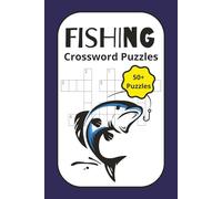Fishing Crossword Puzzles: Fishing Crossword Puzzle Book | 50+ Large Print Puzzles with Fishing Terms, Techniques & Gear | 6x9, 120 Pages | Great Gift ... Relaxing Word Puzzles For A Day Off The Water