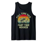Fishing Dad Part Time Hooker Bass Humor Fish Father's Day Tank Top