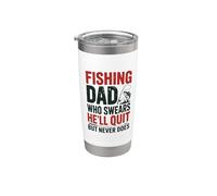 Fishing Dad Who Swears He’ll Quit But Never Does Stainless Steel Insulated Tumbler